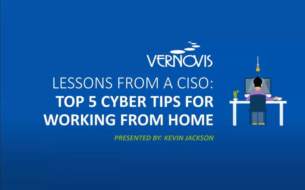 Lessons from a CISO: Top 5 Cyber Tips for Working from Home