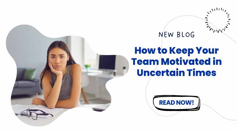 Quiet Quitting: Keeping Your Team Motivated in Uncertain Times