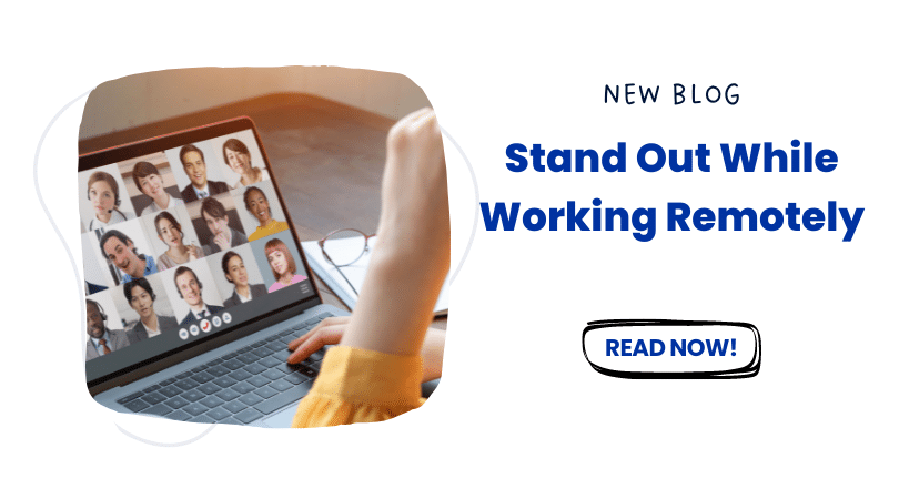 Stand Out While Working Remotely