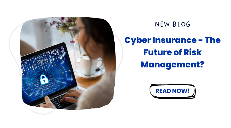 Cyber Insurance – The Future of Risk Management?