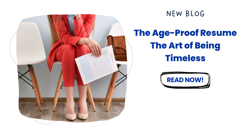 An Age-Proof Resume and The Art of Being Timeless