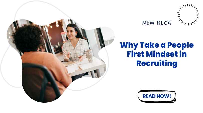 Why Take a People-First Mindset in Recruitment?