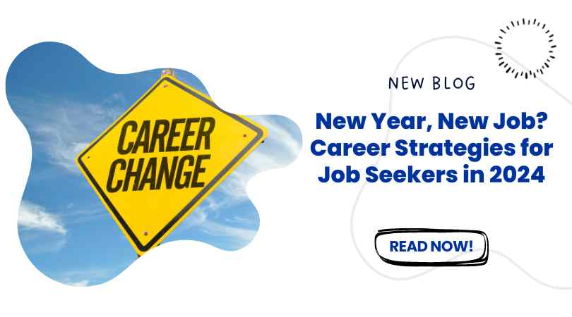New Year, New Job: Career Strategies for Job Seekers in 2024