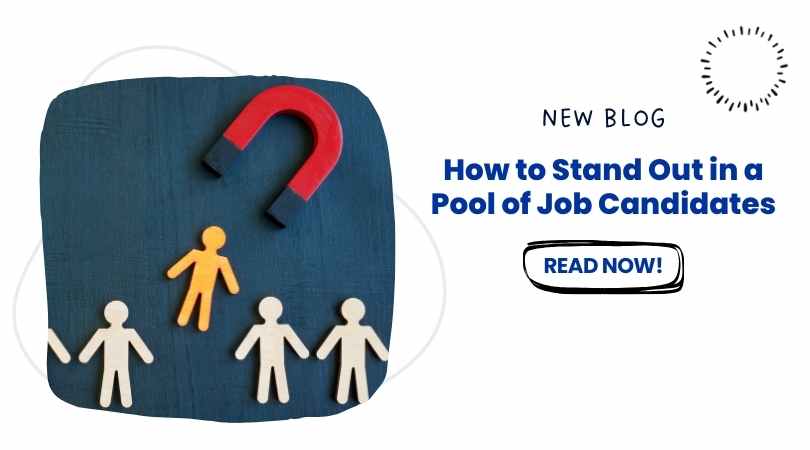 How to Stand Out in a Pool of Job Candidates